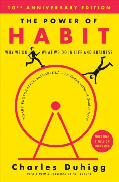 The power of habit : why we do what we do in life and business  Cover Image