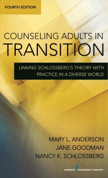 Counseling adults in transition : linking Schlossberg's theory with practice in a diverse world  Cover Image