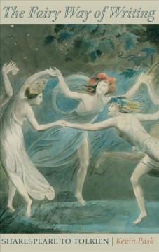 The Fairy Way of Writing : Shakespeare to Tolkien  Cover Image