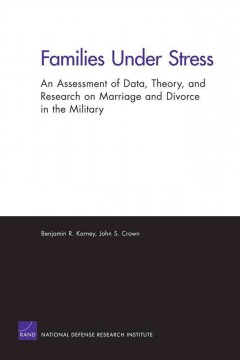 Families under stress an assessment of data, theory, and research on marriage and divorce in the military  Cover Image