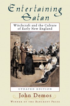 Entertaining Satan witchcraft and the culture of early New England  Cover Image