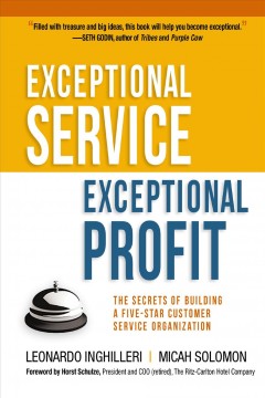 Exceptional service, exceptional profit the secrets of building a five-star customer service organization  Cover Image
