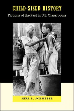 Child-sized history fictions of the past in U.S. classrooms  Cover Image