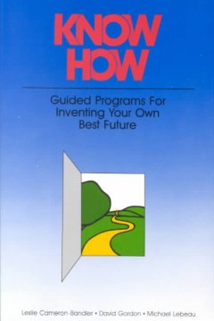Know how : guided programs for inventing your own best future  Cover Image