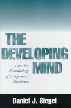 The developing mind : toward a neurobiology of interpersonal experience  Cover Image