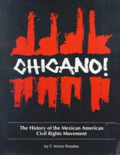 Chicano! : the history of the Mexican American civil rights movement  Cover Image