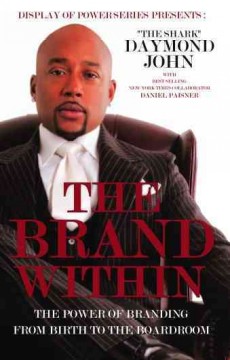 The brand within : the power of branding from birth to the boardroom  Cover Image