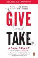 Go to record Give and take : why helping others drives our success