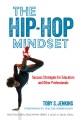 Go to record The hip-hop mindset : success strategies for educators and...