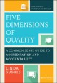 Go to record Five dimensions of quality : a common sense guide to accre...