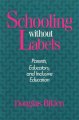Go to record Schooling without labels : parents, educators, and inclusi...