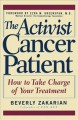 Go to record The activist cancer patient : how to take charge of your t...