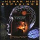 Go to record The human mind explained : an owner's guide to the mysteri...