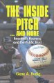Go to record The inside pitch-- and more : baseball's business and the ...