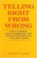 Go to record Telling right from wrong : what is moral, what is immoral,...